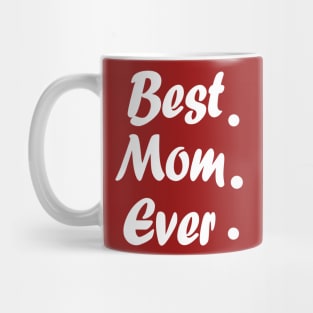 Best Mom Ever Mug